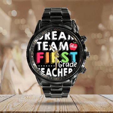 Discover Dream Team Aka First Grade Teachers Funny 1st Grade Teacher Calendar Steel Band Watch