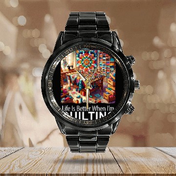 Discover Life Is Better When I m Quilting Patchwork Quilt Baseball Tees Calendar Steel Band Watch