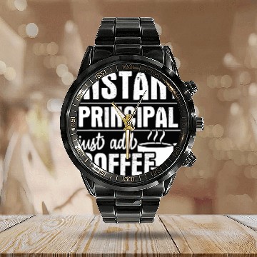 Discover Instant Principal Just Add Coffee Vice Principal 1 Calendar Steel Band Watch