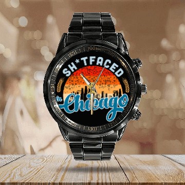 Discover Sh1tfaced in Chicago Funny Drinking Or Getting Drunk Calendar Steel Band Watch