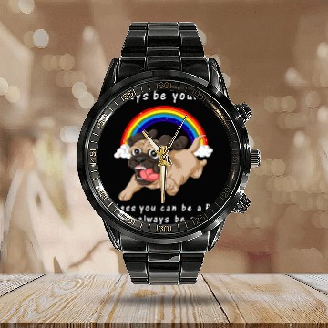 Discover always be yourself unless you can be a pug Baseball Jackets Calendar Steel Band Watch