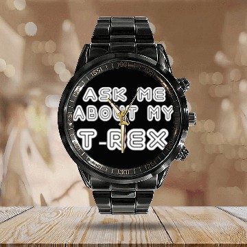 Discover Ask Me About My T Rex Calendar Steel Band Watch