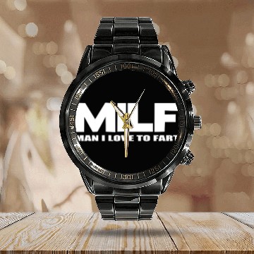 Discover MILF Man I Love To Fart Calendar Steel Band Watch