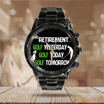 Discover Ahh retirement gold yesterday golf today golf Calendar Steel Band Watch