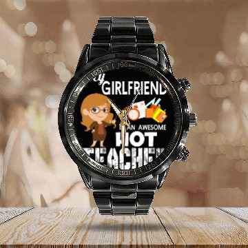 Discover My Girlfriend Is An Awesome Teacher Calendar Steel Band Watch