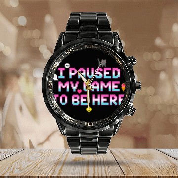 Discover I Paused My Game To be Here - Geek VideoGamer Gift Calendar Steel Band Watch