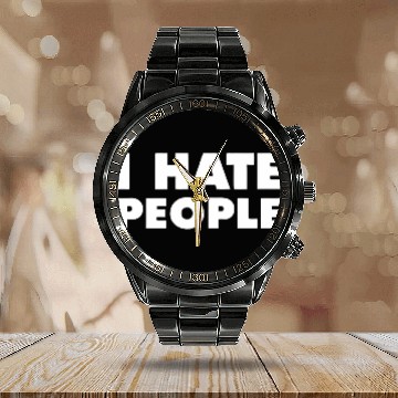 Discover I Hate People Calendar Steel Band Watch