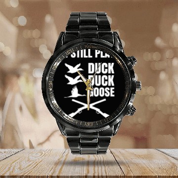 Discover I still play Duck Duck Goose funny Calendar Steel Band Watch