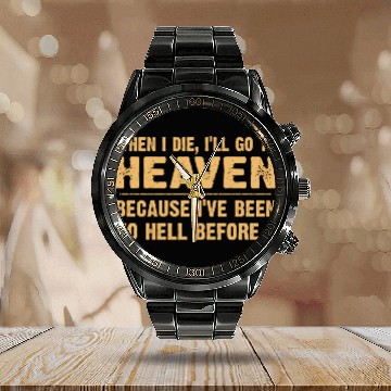 Discover Funny sayings, i.e. gift for birthday, heaven hell Calendar Steel Band Watch