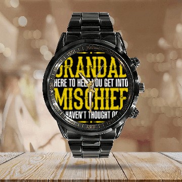 Discover Grandad Here To Help You Get Into Mischief You Hav Calendar Steel Band Watch