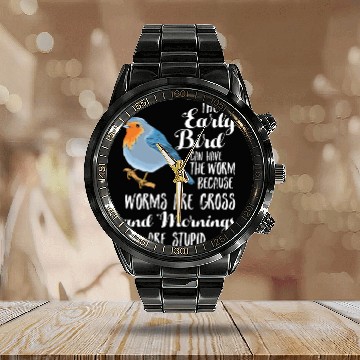 Discover Early Blue Bird Worm Morning Stupid Night Owl Gift Calendar Steel Band Watch