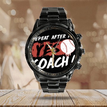 Discover repeat after me yes coach baseball Calendar Steel Band Watch