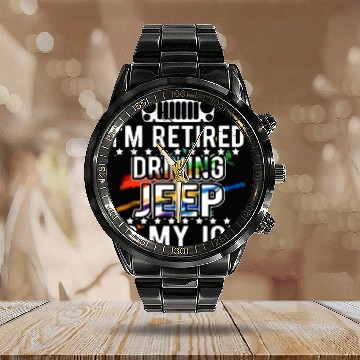 Discover I am retired driving jeep is my job jeep Calendar Steel Band Watch