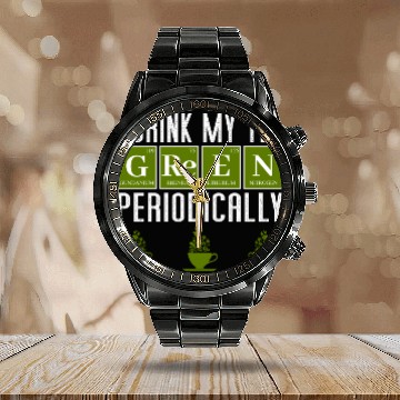 Discover Green Tea Drinker Periodic Table Funny Calendar Steel Band Watch Gift