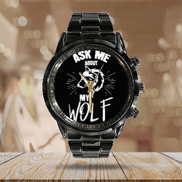 Discover Ask me about my wolf. Calendar Steel Band Watch