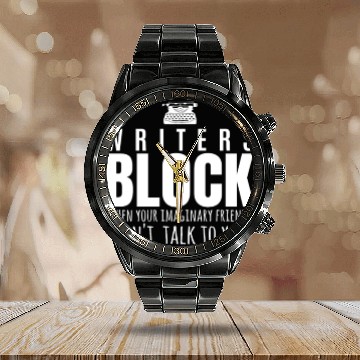 Discover Writers Block When Your Imaginary Friends Won't Calendar Steel Band Watch
