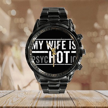 Discover My Wife Is Psychotic Husband Father's Day Gift Calendar Steel Band Watch