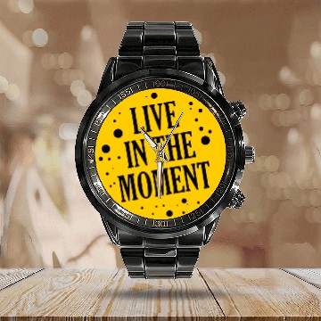 Discover Live in the moment - Cool Quote - Cool Sayings Calendar Steel Band Watch