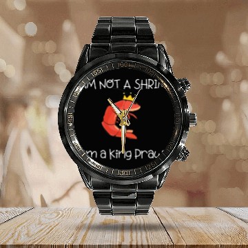 Discover I Am Not A Shrimp, I Am King Prawn Calendar Steel Band Watch