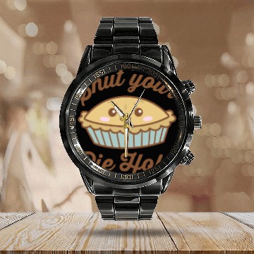 Discover Shut Your Pie Hole Funny Saying Thanksgiving Pi Da Calendar Steel Band Watch