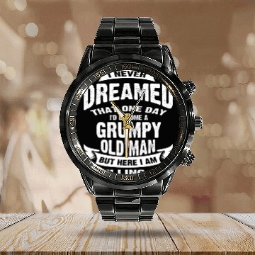 Discover A Grumpy Old Man Funny Calendar Steel Band Watch