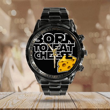Discover Born to eat cheese Calendar Steel Band Watch