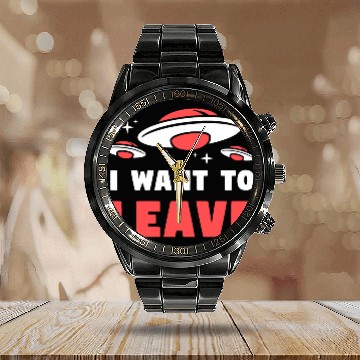 Discover I Want To Leave – Funny UFO Alien Believers Calendar Steel Band Watch