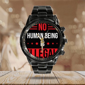 Discover No Human Is Illegal Calendar Steel Band Watch