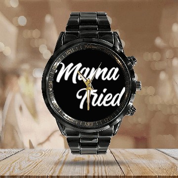 Discover Mama Tried funny gift for Mother's Day Calendar Steel Band Watch