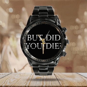 Discover But Did You Die Funny Gym Workout Calendar Steel Band Watch