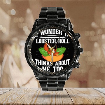 Discover I Wonder If Lobster Roll Thinks About Me Too Food Calendar Steel Band Watch