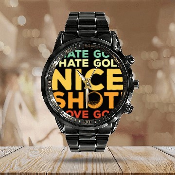 Discover I Hate Golf Nice Shot I Love Golf Calendar Steel Band Watch
