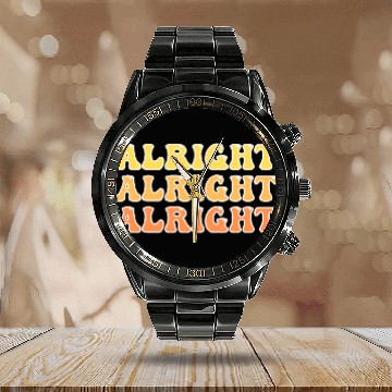 Discover Alright Alright Alright Cool Calendar Steel Band Watch