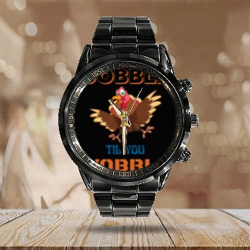 Discover Gobble till you wobble gift Ida for thanksgiving Calendar Steel Band Watch