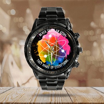 Discover Never trust an Atom - they make up everything Calendar Steel Band Watch