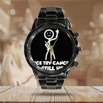 Discover Nice Try Cancer Im Still Here Cancer Survivor Canc Calendar Steel Band Watch
