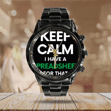 Discover Keep calm I have a spreadsheet for that - Excel an Calendar Steel Band Watch