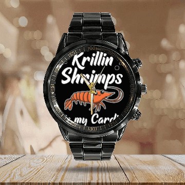 Discover Krillin' shrimps is my cardio Quote for a Prawn Calendar Steel Band Watch