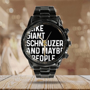 Discover I Like Giant Schnauzer And Maybe 3 People Dog Calendar Steel Band Watch
