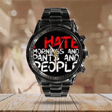 Discover I Hate Mornings And Pants And People 3 Calendar Steel Band Watch