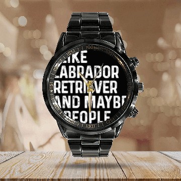 Discover I Like Labrador Retriever And Maybe 3 People Dog Calendar Steel Band Watch