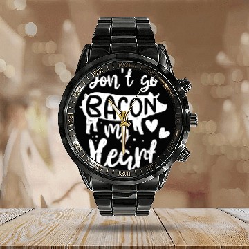 Discover Bacon Lover Valentine Don't Go Bacon On My Heart Calendar Steel Band Watch