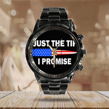 Discover Just the tip I promise. Funny veterans day Calendar Steel Band Watch