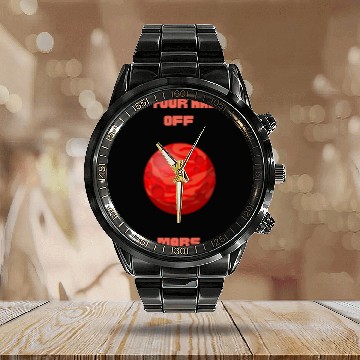 Discover GET YOUR HANDS OFF MARS Calendar Steel Band Watch