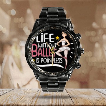 Discover Ballet Ballerina Dance Dancer Dancing Ballet Gift Calendar Steel Band Watch