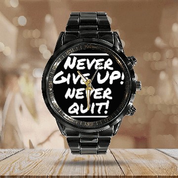 Discover Never Give Up! Never Quit! Calendar Steel Band Watch