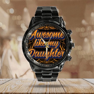 Discover Awesome Like My Daughter Father's Day Father Dad Calendar Steel Band Watch