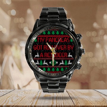 Discover My Pancreas Got Run Over By A Reindeer Funny Calendar Steel Band Watch