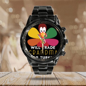 Discover Thanksgiving for Kids Will Trade Grandma for Calendar Steel Band Watch