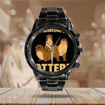 Discover Did Someone Say Otter Calendar Steel Band Watch